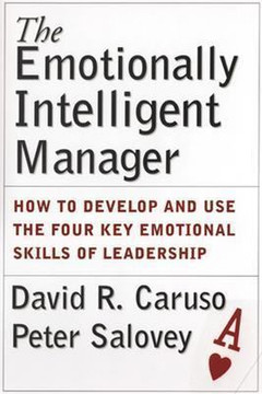 The Emotionally Intelligent Manager : How to Develop and Use the Four Key Emotional Skills of Leadership Cover