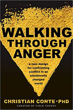 Walking Through Anger: A New Design for Confronting Conflict in an Emotionally Charged World Cover