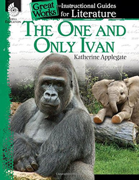 The One and Only Ivan: An Instructional Guide for Literature Cover