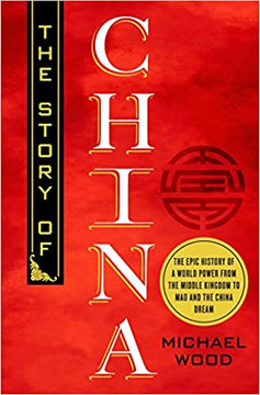 The Story of China: The Epic History of a World Power from the Middle Kingdom to Mao and the China Dream Cover