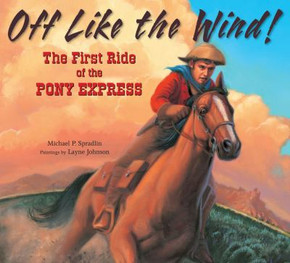 Off Like the Wind!: The First Ride of the Pony Express Cover