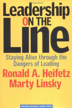 Leadership on the Line: Staying Alive Through the Dangers of Leading Cover