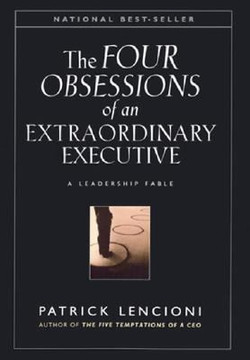 The Four Obsessions of an Extraordinary Executive: The Four Disciplines at the Heart of Making Any Organization World Class Cover