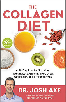 The Collagen Diet: A 28-Day Plan for Sustained Weight Loss, Glowing Skin, Great Gut Health, and a Younger You [Hardcover] Cover