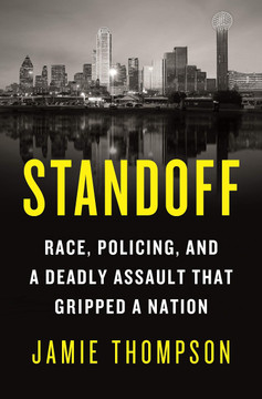 Standoff: Race, Policing, and a Deadly Assault That Gripped a Nation [Hardcover] Cover