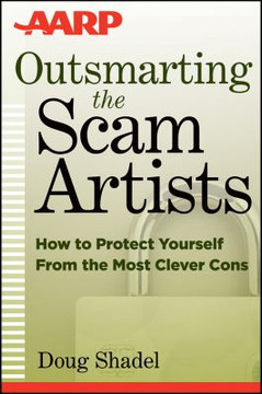 Outsmarting the Scam Artists: How to Protect Yourself from the Most Clever Cons [Paperback] Cover