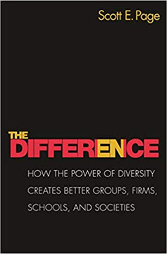 The Difference: How the Power of Diversity Creates Better Groups, Firms, Schools, and Societies []