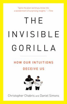 The Invisible Gorilla: How Our Intuitions Deceive Us [Paperback] Cover