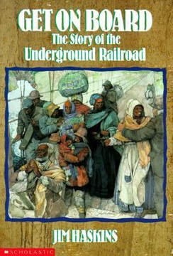 Get on Board : The Story of the Underground Railroad Cover