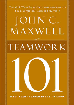 Teamwork 101: What Every Leader Needs to Know [Hardcover]