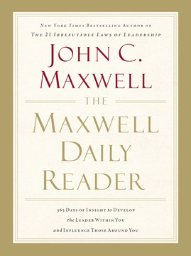 Maxwell Daily Reader: 365 Days of Insight to Develop the Leader Within You and Influence Those Around You [Paperback]