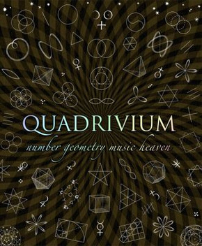 Quadrivium: Number, Geometry, Music, Heaven [Hardcover] Cover