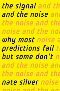 The Signal and the Noise: Why Most Predictions Fail-But Some Don't [Hardcover] Cover