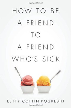 How to Be a Friend to a Friend Who's Sick [Hardcover] Cover