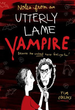 Notes from a Totally Lame Vampire: Because the Undead Have Feelings Too! [Hardcover] Cover