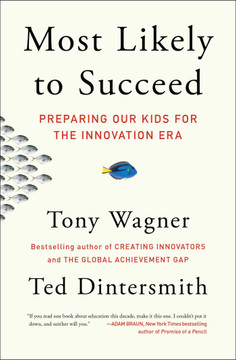 Most Likely to Succeed: Preparing Our Kids for the Innovation Era [Paperback] Cover