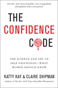 The Confidence Code: The Science and Art of Self-Assurance---What Women Should Know [Paperback] Cover