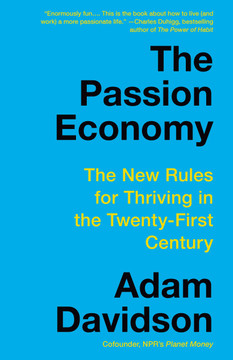 The Passion Economy: The New Rules for Thriving in the Twenty-First Century [Paperback] Cover