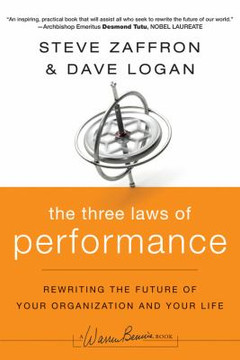 The Three Laws of Performance : Rewriting the Future of Your Organization and Your Life [Hardcover] Cover