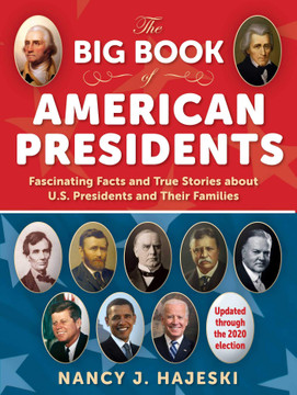 The Big Book of American Presidents: Fascinating Facts and True Stories about U.S. Presidents and Their Families - Cover