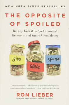 The Opposite of Spoiled: Raising Kids Who Are Grounded, Generous, and Smart about Money - Cover