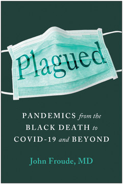 Plagued: Pandemics from the Black Death to Covid-19 and Beyond - Cover