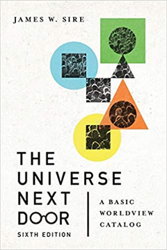 The Universe Next Door: A Basic Worldview Catalog (6TH ed.)