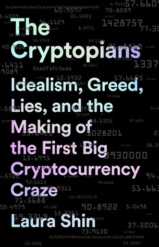 The Cryptopians: Idealism, Greed, Lies, and the Making of the First Big Cryptocurrency Craze - Cover