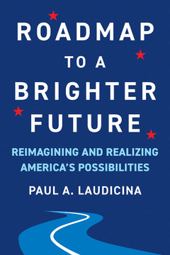 Roadmap to a Brighter Future: Reimagining and Realizing America's Possibilities - Cover
