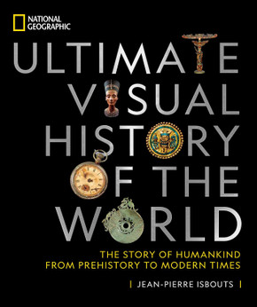 National Geographic Ultimate Visual History of the World: The Story of Humankind from Prehistory to Modern Times - Cover