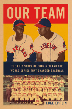 Our Team: The Epic Story of Four Men and the World Series That Changed Baseball - Cover