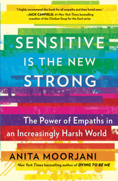 Sensitive Is the New Strong: The Power of Empaths in an Increasingly Harsh World [Paperback]