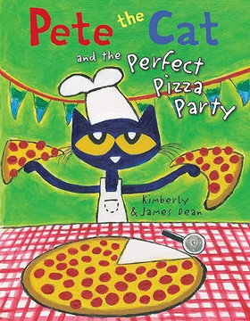 Pete the Cat and the Perfect Pizza Party (Hardcover)