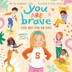 You Are Brave: A Book About Trying New Things