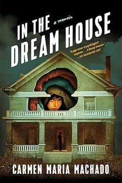 In the Dream House: A Memoir [Paperback]
