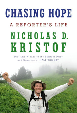 Chasing Hope: A Reporter's Life [Hardcover]