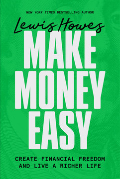 Make Money Easy: Create Financial Freedom and Live a Richer Life Make Money Easy: Create Financial Freedom and Live a Richer Life