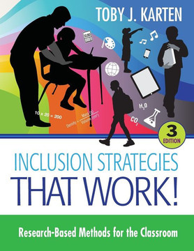 Inclusion Strategies That Work!: Research-Based Methods for the Classroom (3RD ed.) Inclusion Strategies That Work!: Research-Based Methods for the Classroom (3RD ed.)