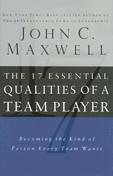 The 17 Essential Qualities of a Team Player: Becoming the Kind of Person Every Team Wants Cover