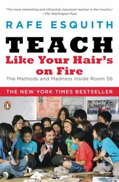 Teach Like Your Hair's on Fire: The Methods and Madness Inside Room 56 Cover