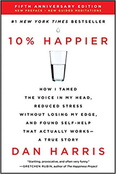 10% Happier Revised Edition: How I Tamed the Voice in My Head, Reduced Stress Without Losing My Edge, and Found Self-Help That Actually Works--A True Story Cover