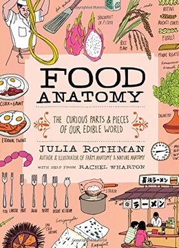 Food Anatomy: The Curious Parts & Pieces of Our Edible World Cover