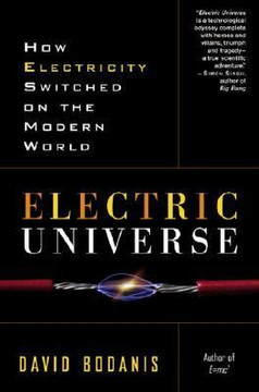 Electric Universe: How Electricity Switched on the Modern World Cover