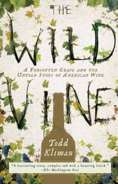 The Wild Vine: A Forgotten Grape and the Untold Story of American Wine Cover