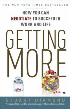 Getting More: How You Can Negotiate to Succeed in Work and Life Cover
