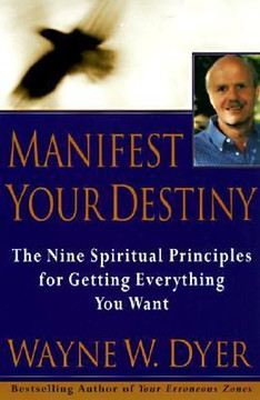 Manifest Your Destiny: The Nine Spiritual Principles for Getting Everything You Want Cover