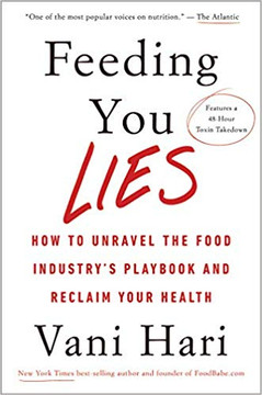 Feeding You Lies: How to Unravel the Food Industry's Playbook and Reclaim Your Health Cover