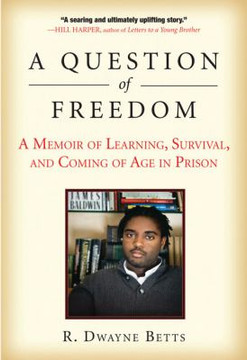 A Question of Freedom: A Memoir of Learning, Survival, and Coming of Age in Prison Cover