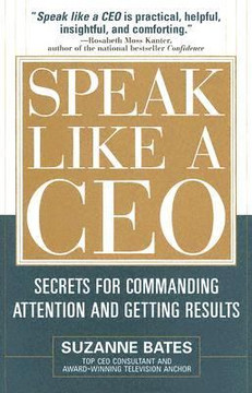 Speak Like a CEO: Secrets for Commanding Attention and Getting Results Cover