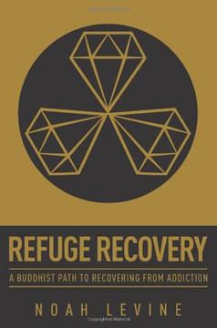 Refuge Recovery: A Buddhist Path to Recovering from Addiction Cover